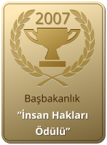 2007   “İnsan Hakları Ödülü” Başbakanlık