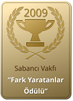 2009   “Fark Yaratanlar Ödülü” Sabancı Vakfı